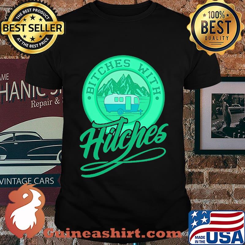 Bitches with hitches truck green shirt