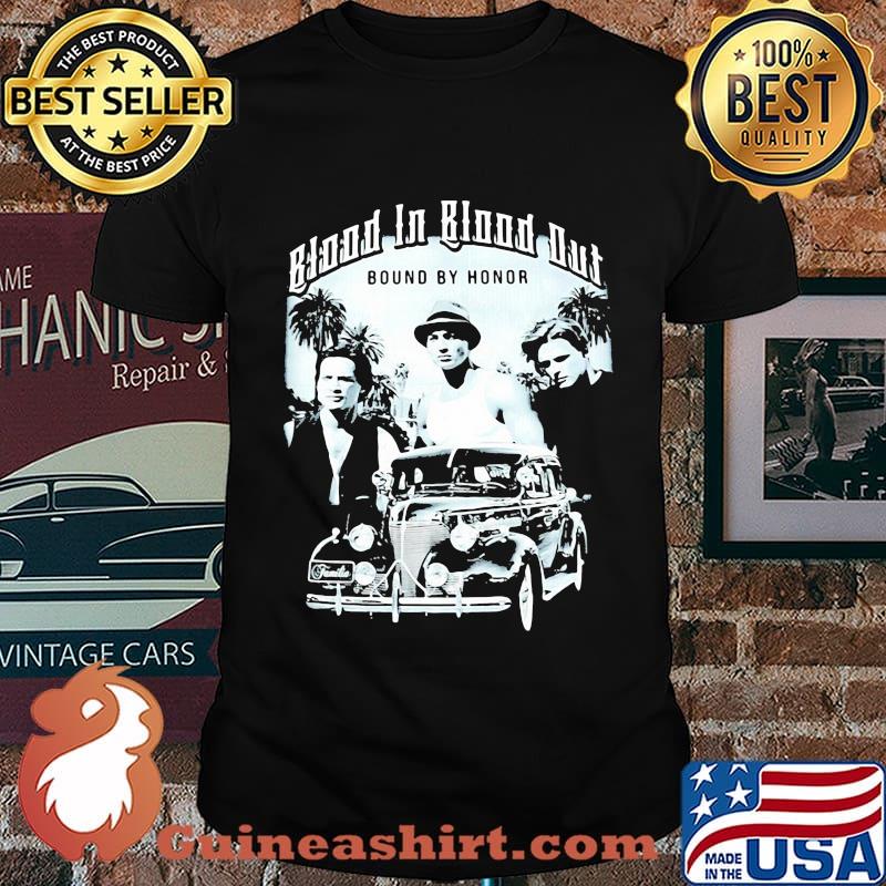 Blood in blood out bound by honor shirt