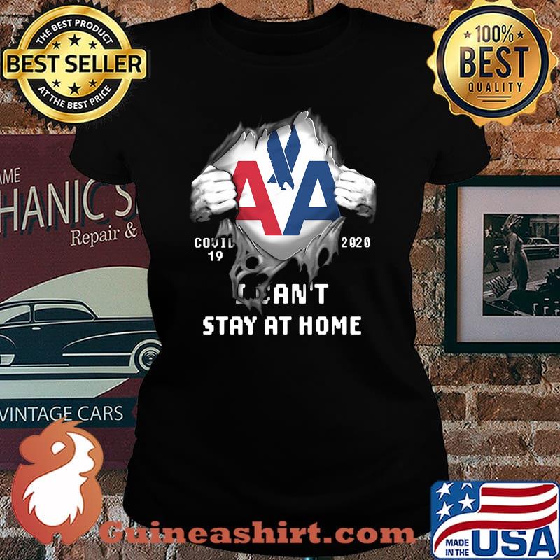 Blood insides american airlines covid-19 2020 i can't stay at home s Laides tee