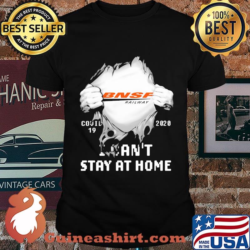Blood insides bnsf railway covid-19 2020 i can't stay at home shirt