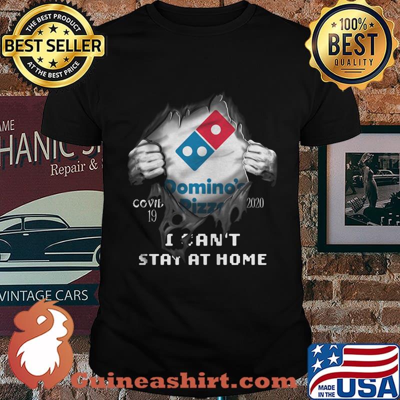 Blood insides domino's pizza covid-19 2020 i can't stay at home shirt