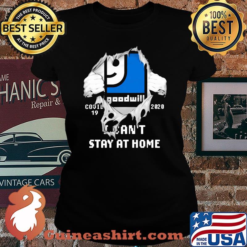Blood insides goodwill covid-19 2020 i can't stay at home s Laides tee