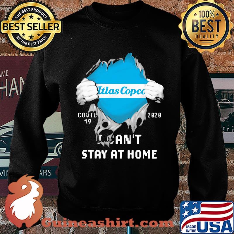 Blood insides itlas copco covid-19 2020 i can't stay at home s Sweater