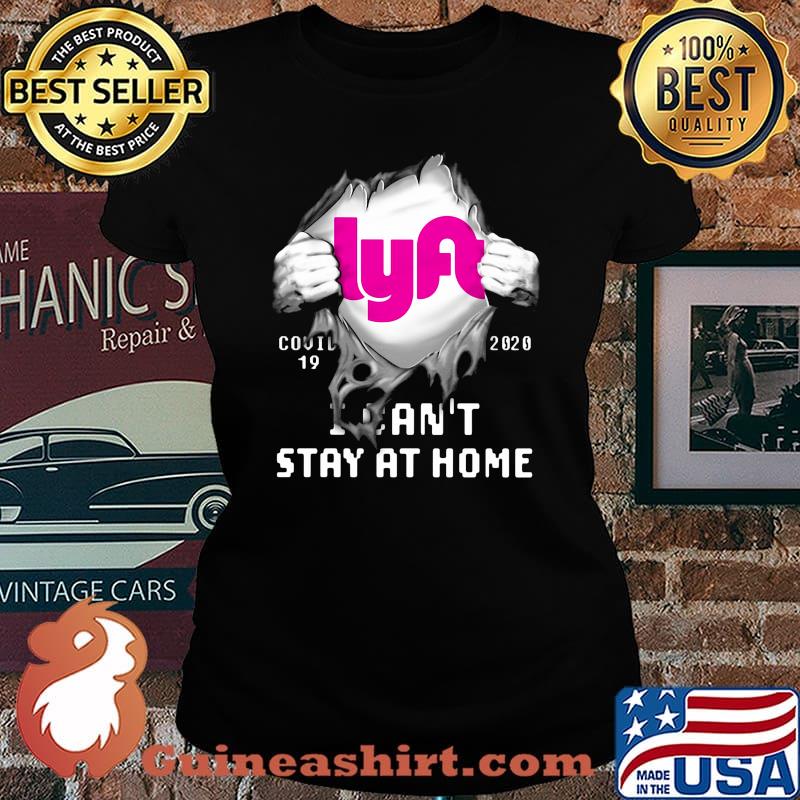 Blood insides lya covid-19 2020 i can't stay at home s Laides tee