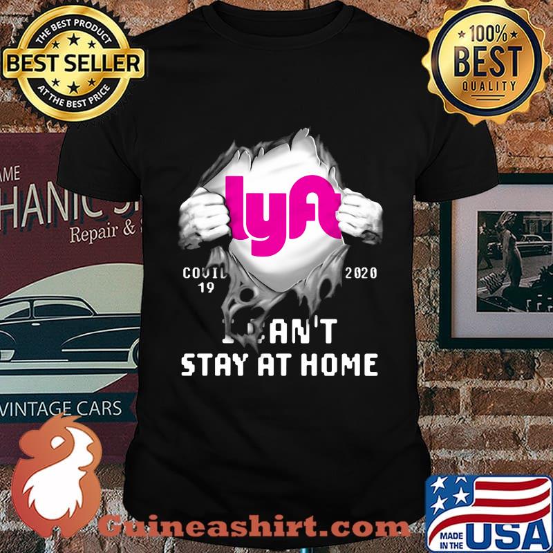Blood insides lya covid-19 2020 i can't stay at home shirt