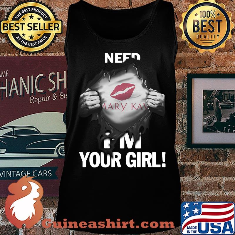 Blood insides need mary kay i'm your girl s Tank top