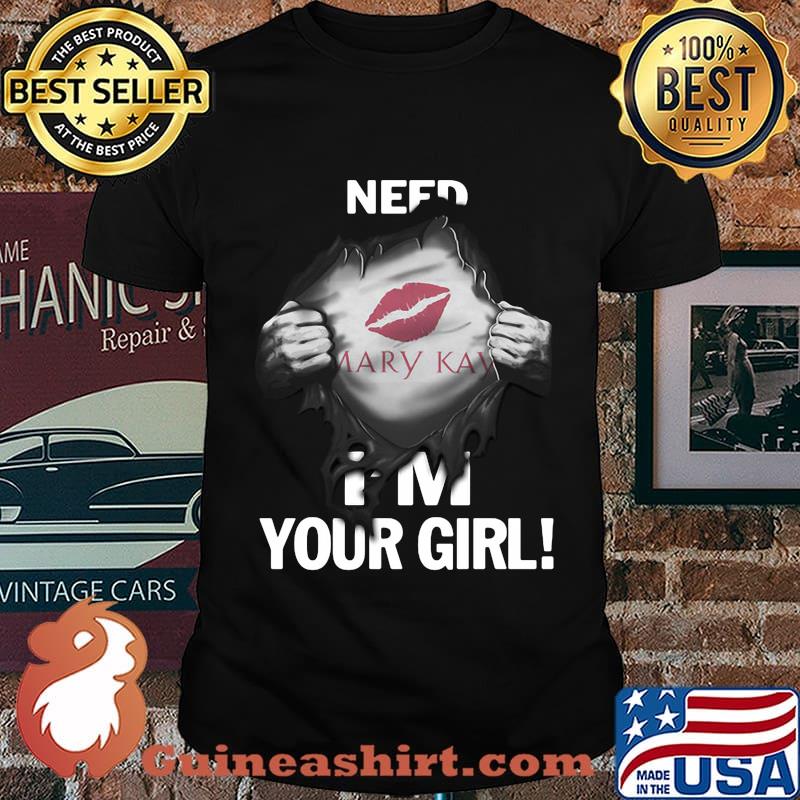 Blood insides need mary kay i'm your girl shirt