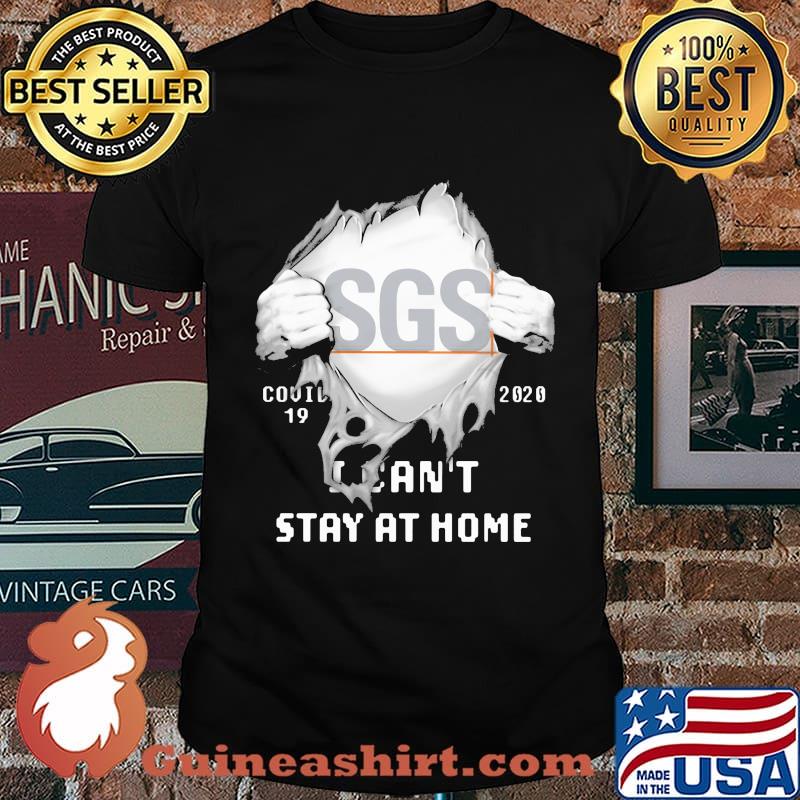 Blood insides sgs covid-19 2020 i can't stay at home shirt