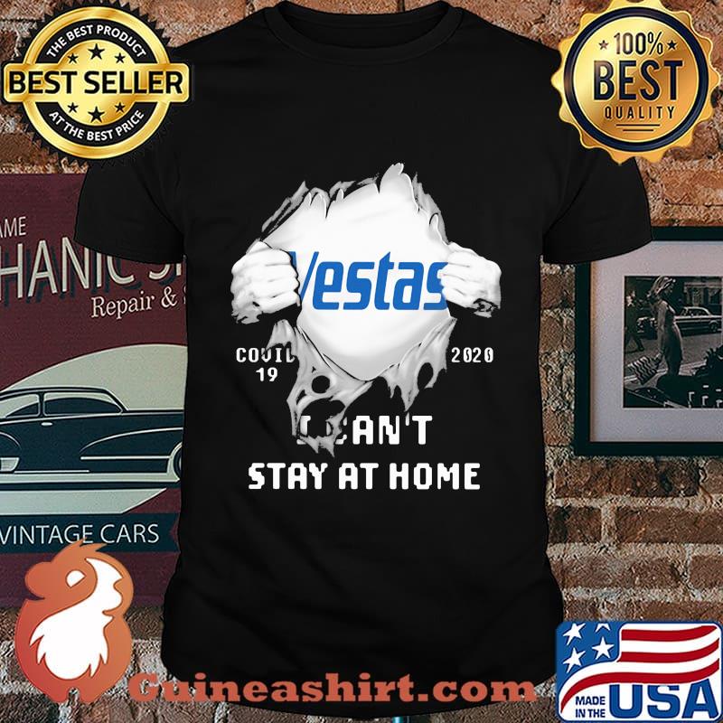 Blood insides vestas covid-19 2020 i can't stay at home shirt