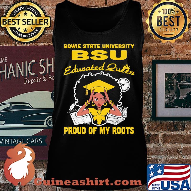 Bowie state university bsu educated queen proud of my roots s Tank top