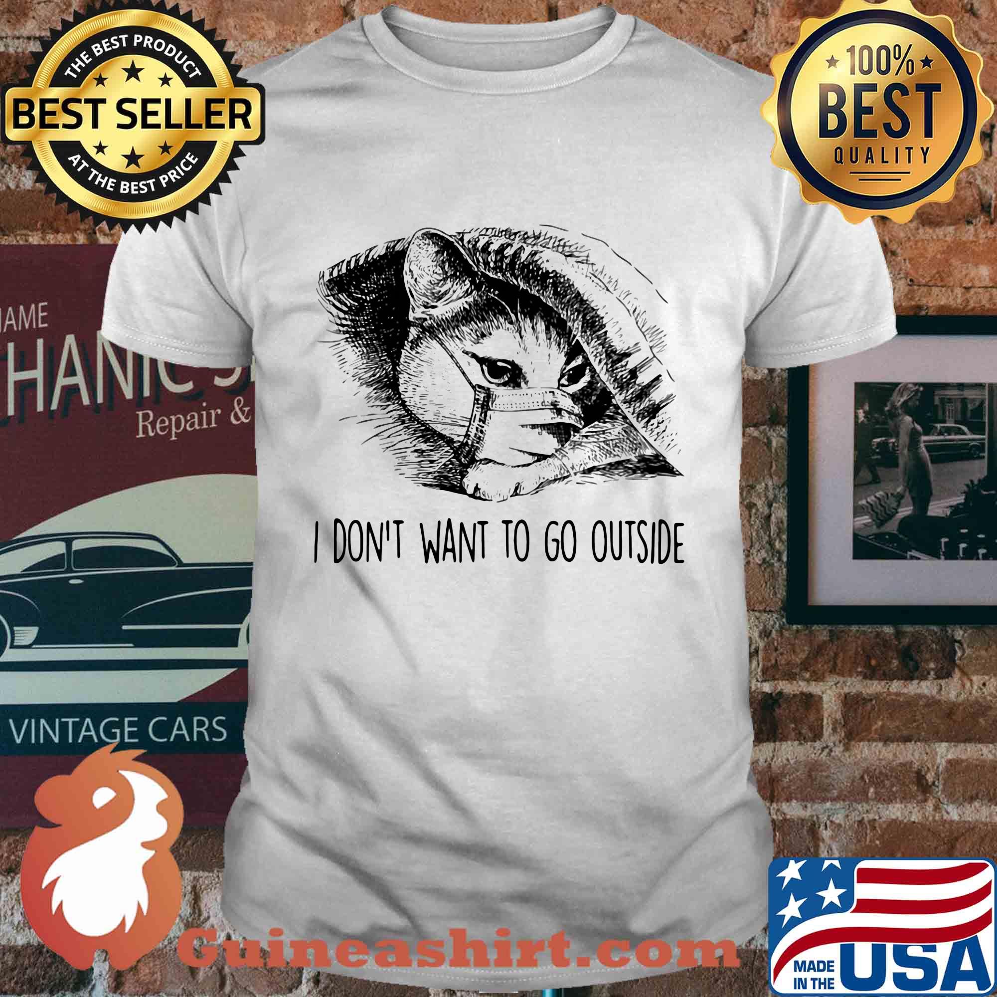 Cat fake mask I don't want to go outside shirt