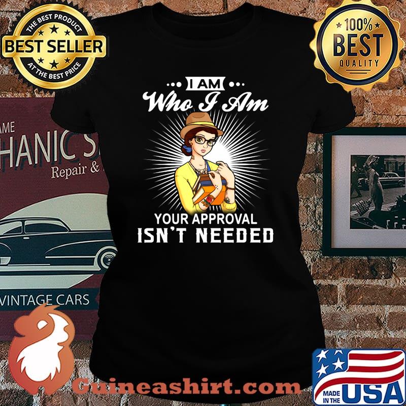 Ciao bella hipster i am who i am your approval isn't needed s Laides tee
