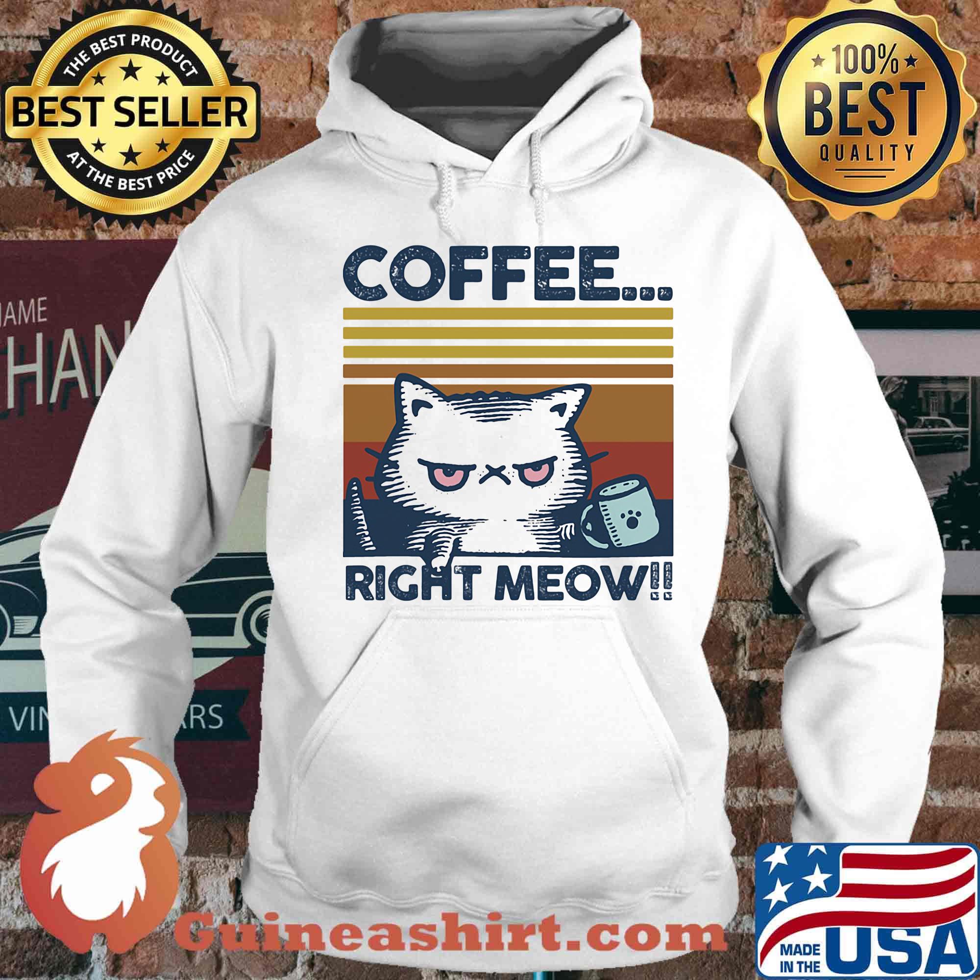 Coffee Right Meow Cat Cup Footprint Vintage Retro Shirt Hoodie