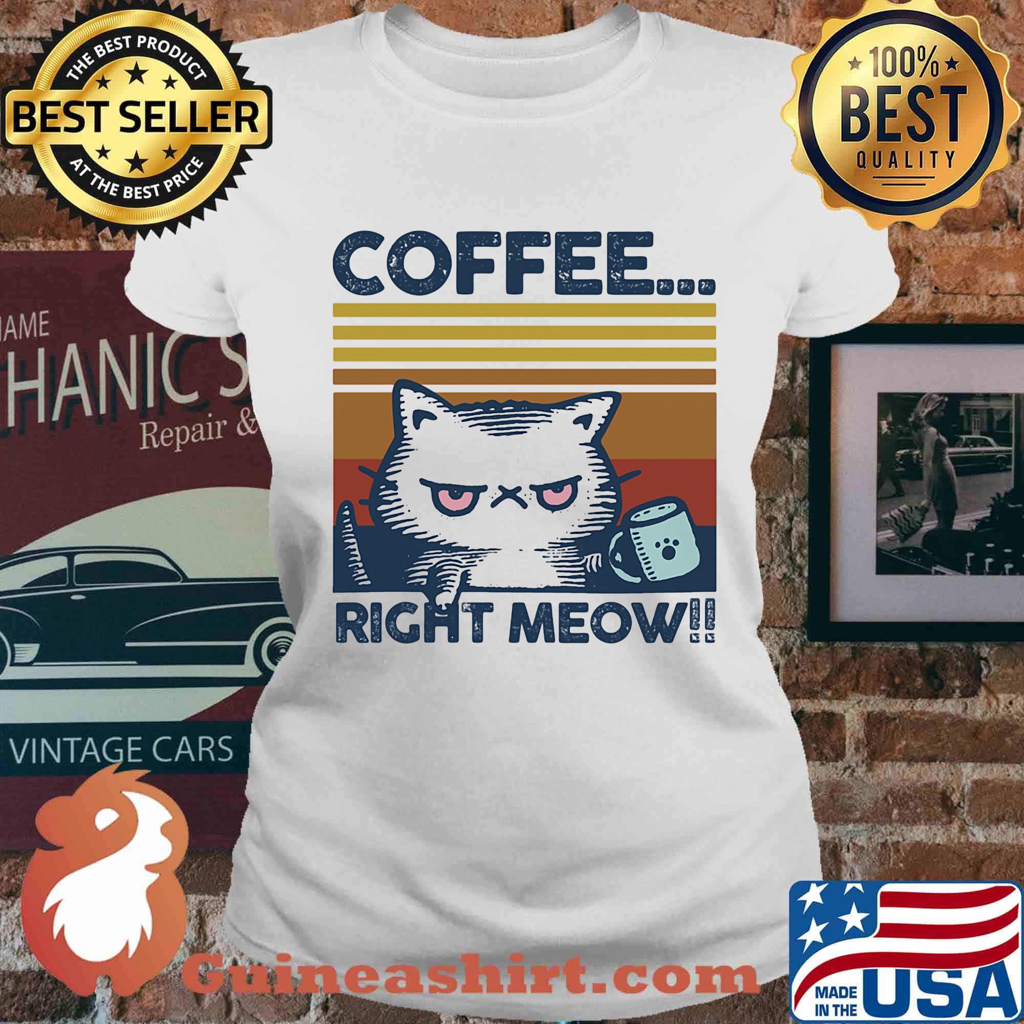 Coffee Right Meow Cat Cup Footprint Vintage Retro Shirt Ladies tee