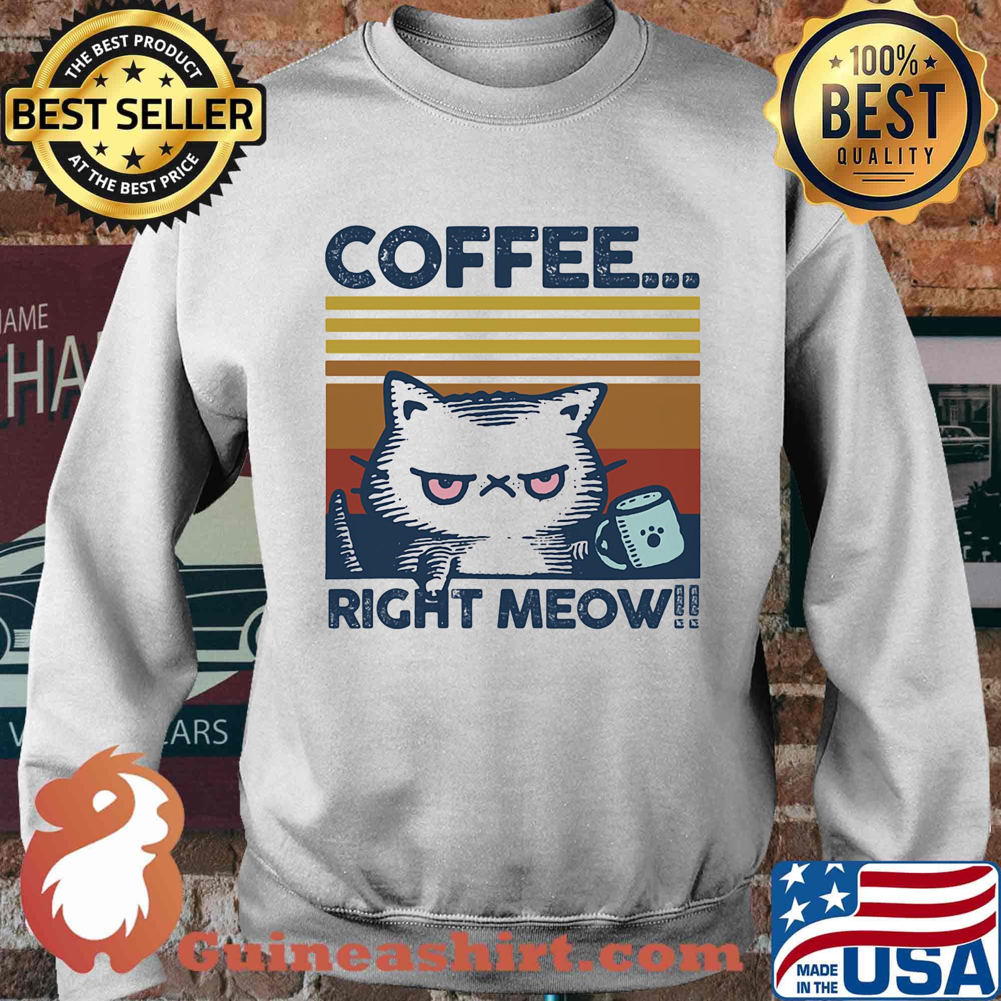 Coffee Right Meow Cat Cup Footprint Vintage Retro Shirt Sweater