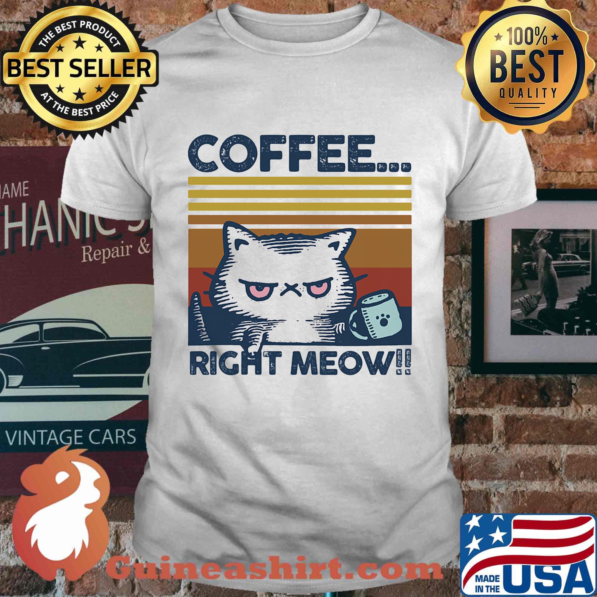 Coffee Right Meow Cat Cup Footprint Vintage Retro Shirt
