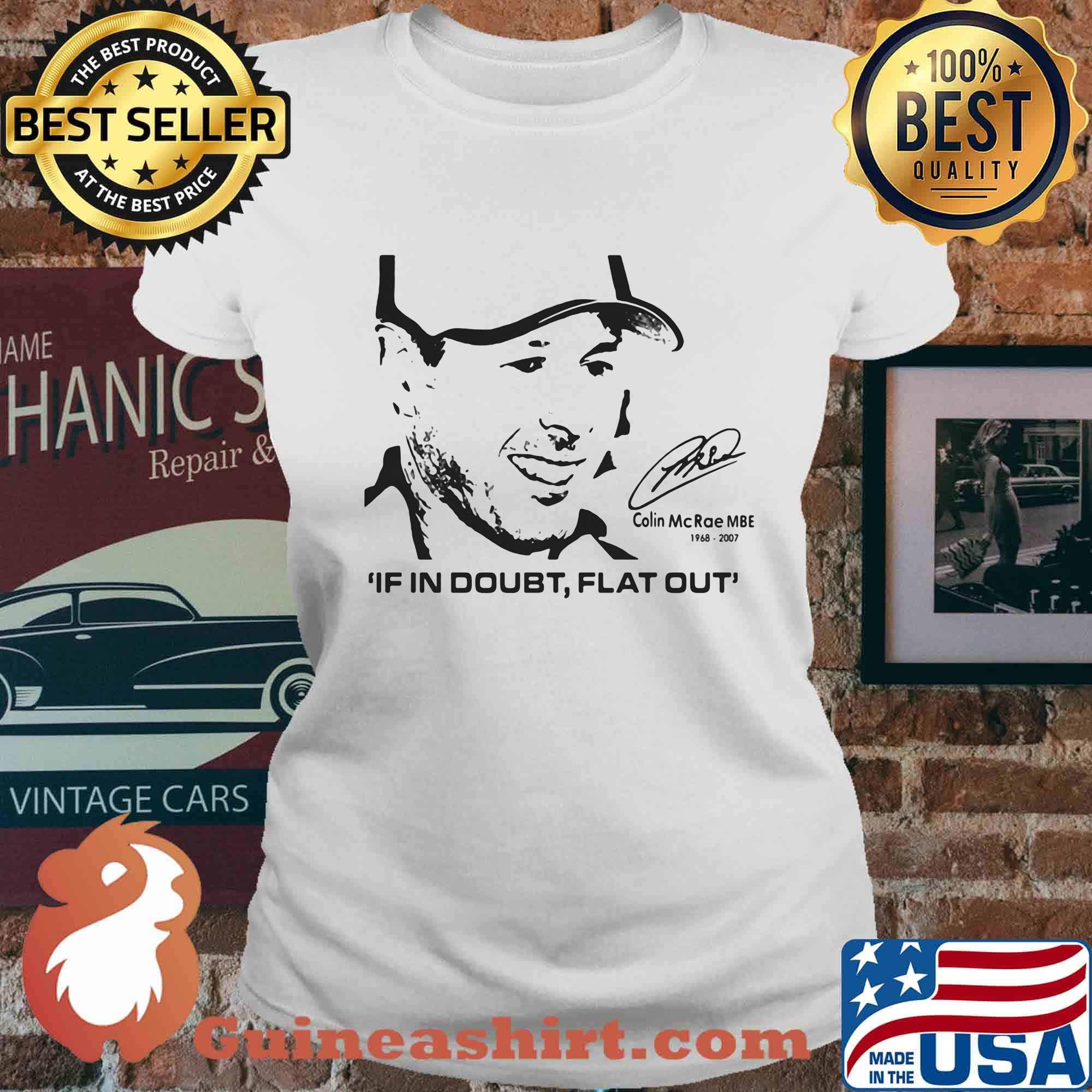 Colin mcrae mbe 1968 2007 if in doubt flat out signature s Ladies tee