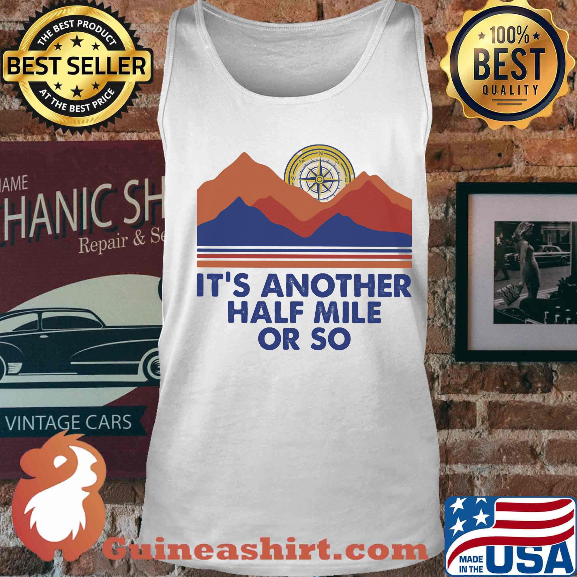 Compass it's another half mile or so s Tank top