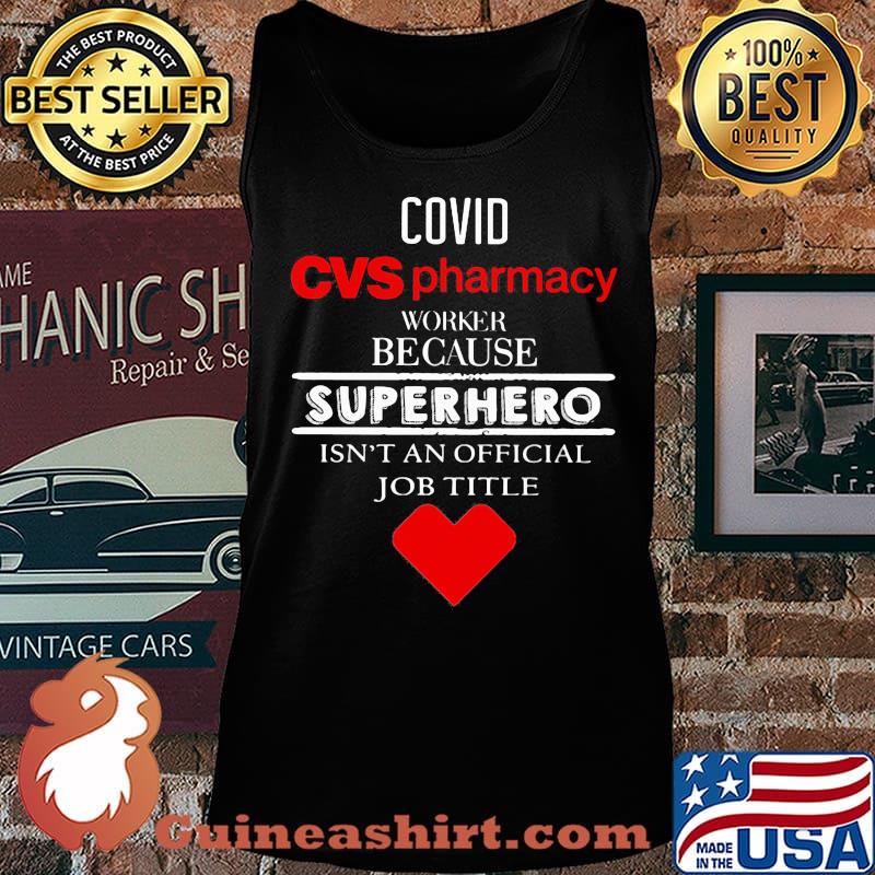 Covid cvs pharmacy worker because superhero isnt an official job title day s Tank top