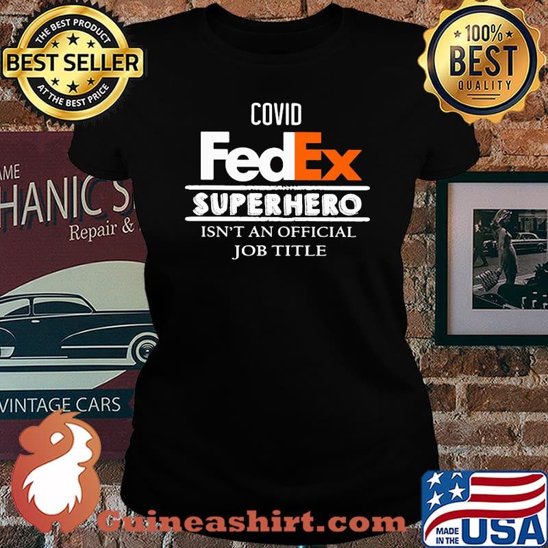 Covid fedex worker because superhero isnt an official job title day s Laides tee