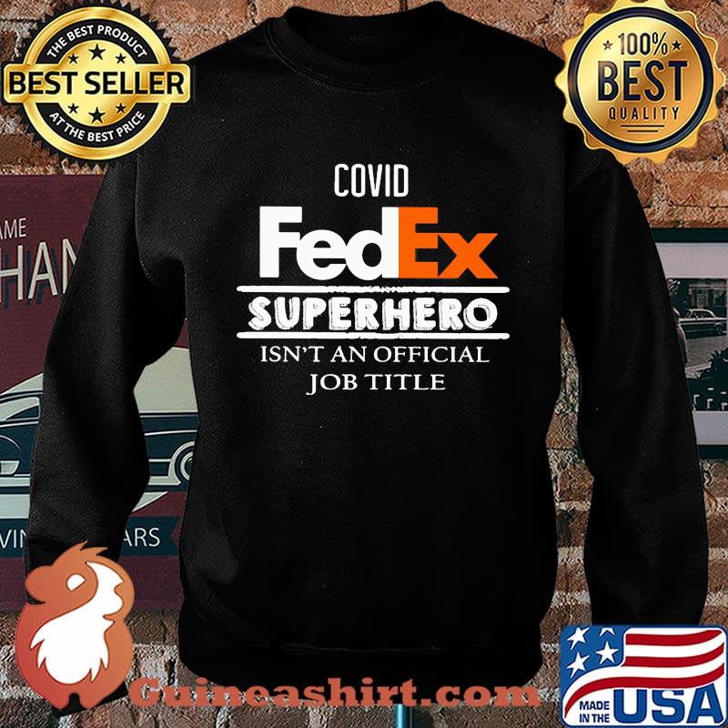 Covid fedex worker because superhero isnt an official job title day s Sweater