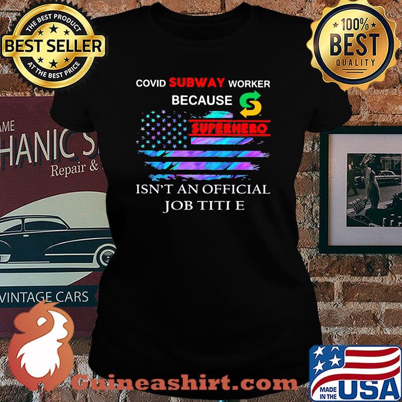 Covid subway worker because superhero isnt an official job title american flag independence day s Laides tee