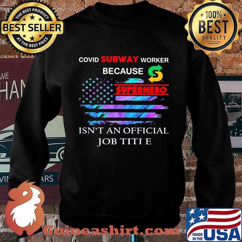 Covid subway worker because superhero isnt an official job title american flag independence day s Sweater