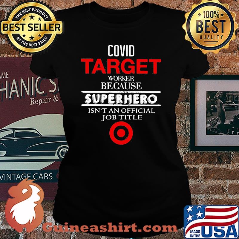 Covid target worker because superhero isnt an official job title s Laides tee