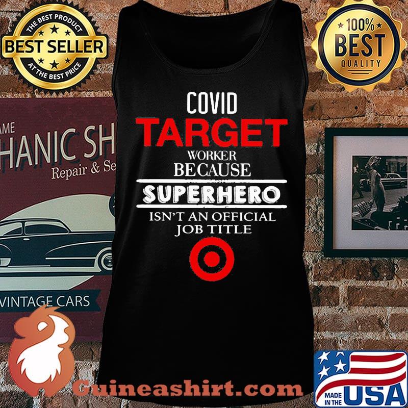 Covid target worker because superhero isnt an official job title s Tank top