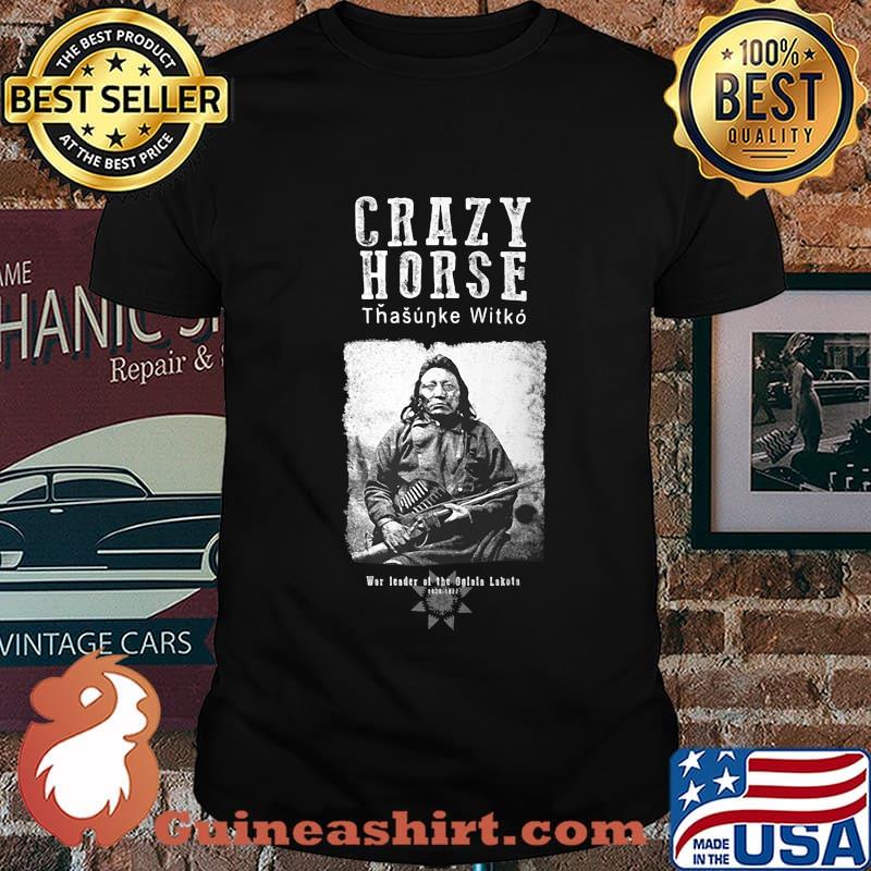 Crazy horse tasunke witko war leader of the oglala lakesh shirt