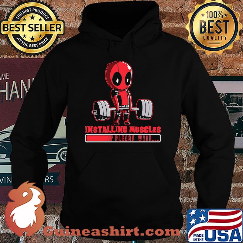 Deadpool installing muscles please wait s Hoodie