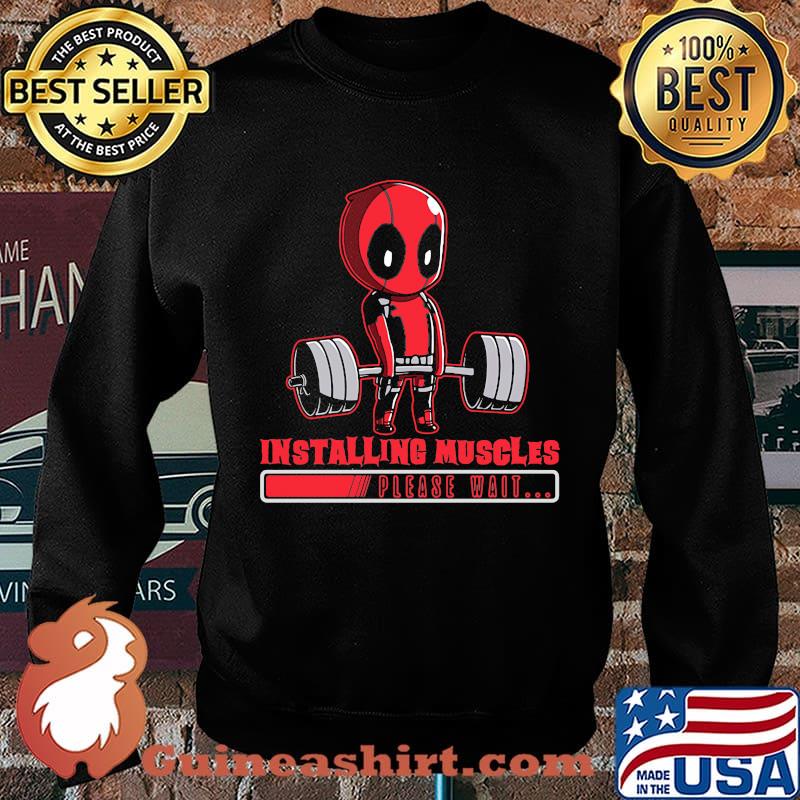 Deadpool installing muscles please wait s Sweater
