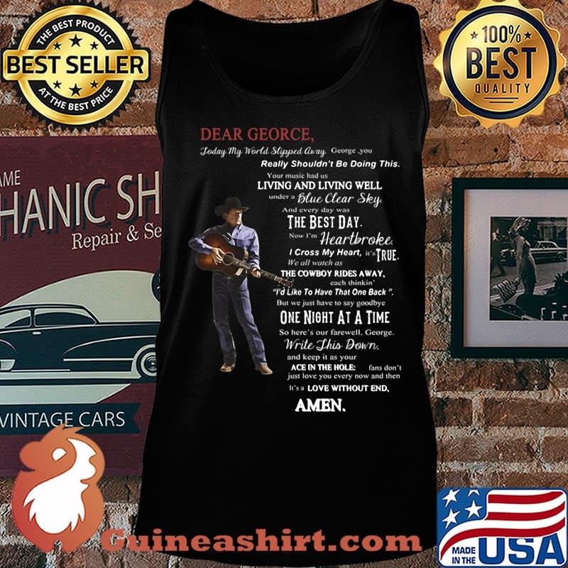 Dear george today my world slipped away george you really shouldn't be doing this your music had us living and living well s Tank top