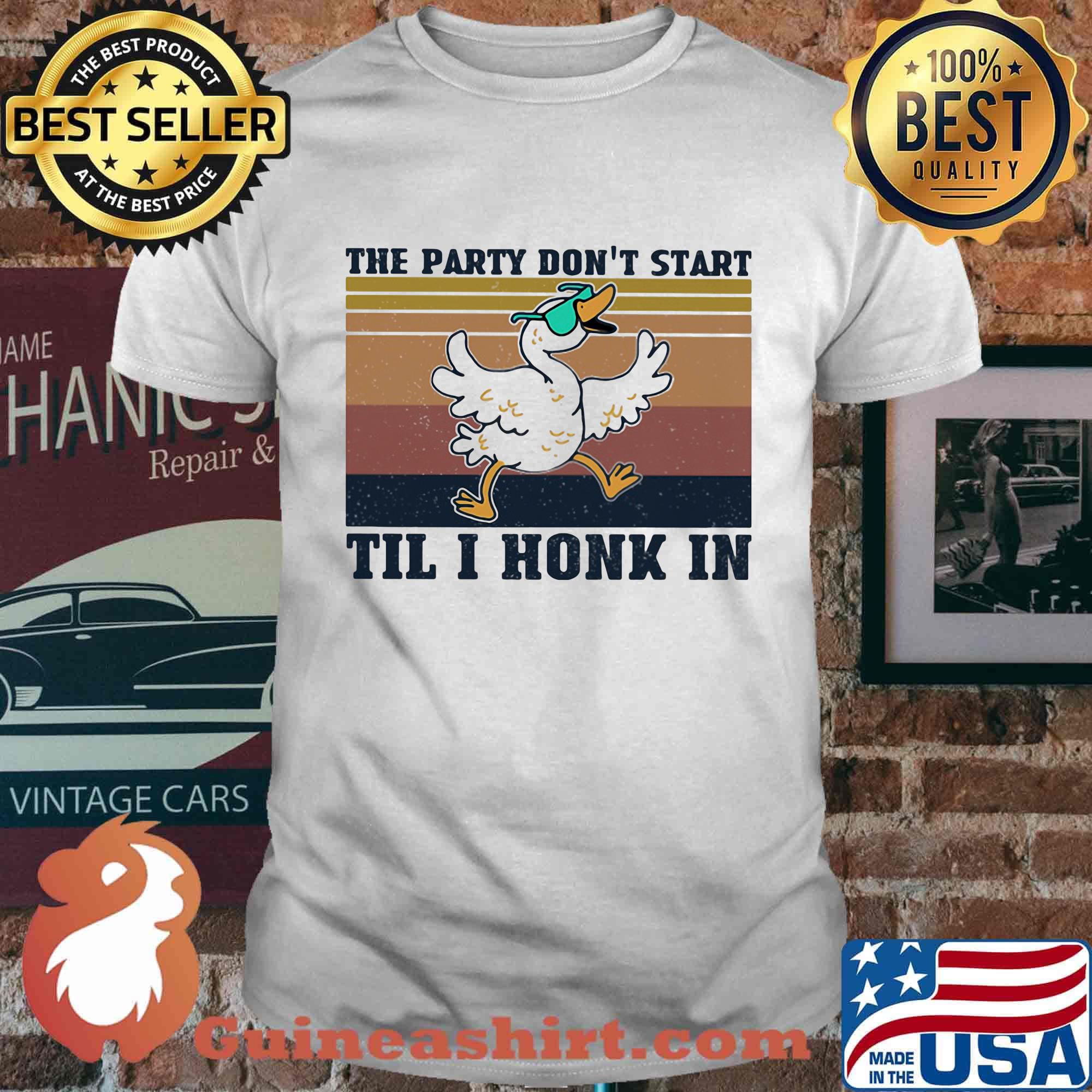 Duck the party don't start 'til i honk in vintage retro shirt