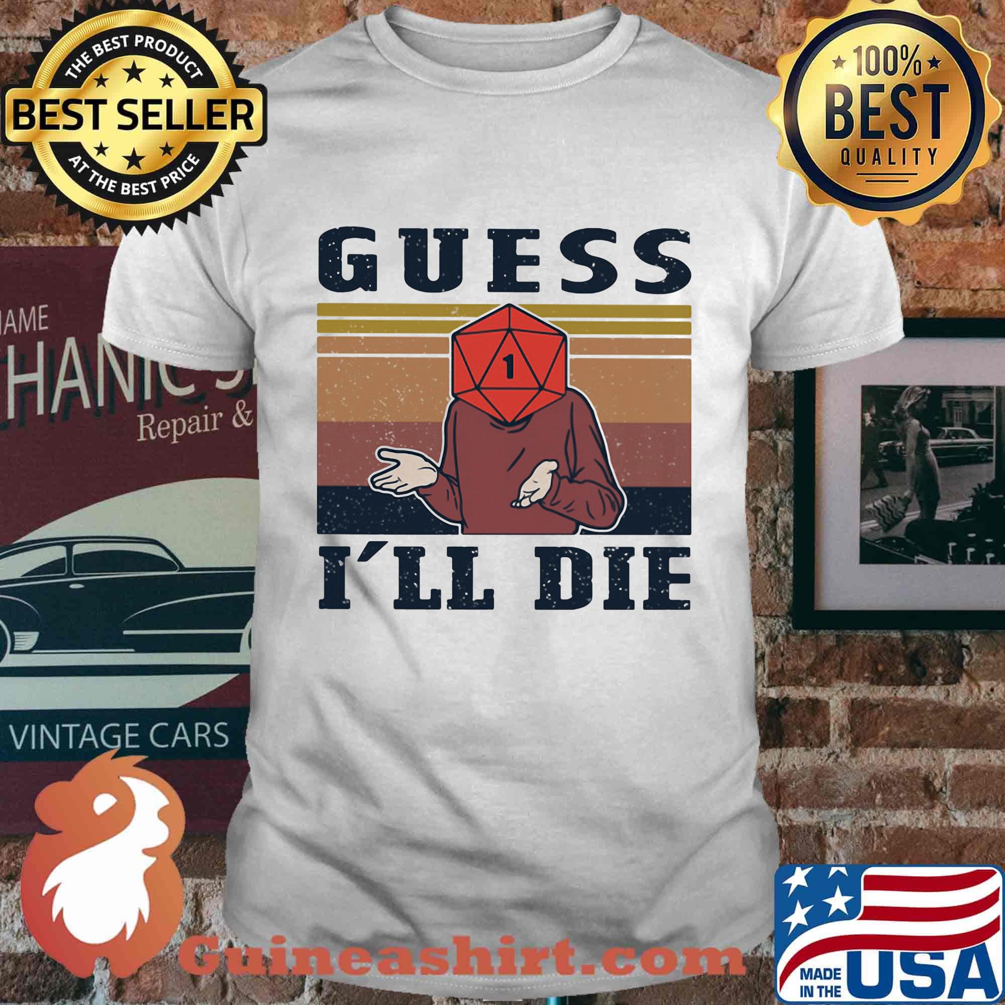 Dungeons and Dragons Dice d20 guess I'll die vintage retro shirt