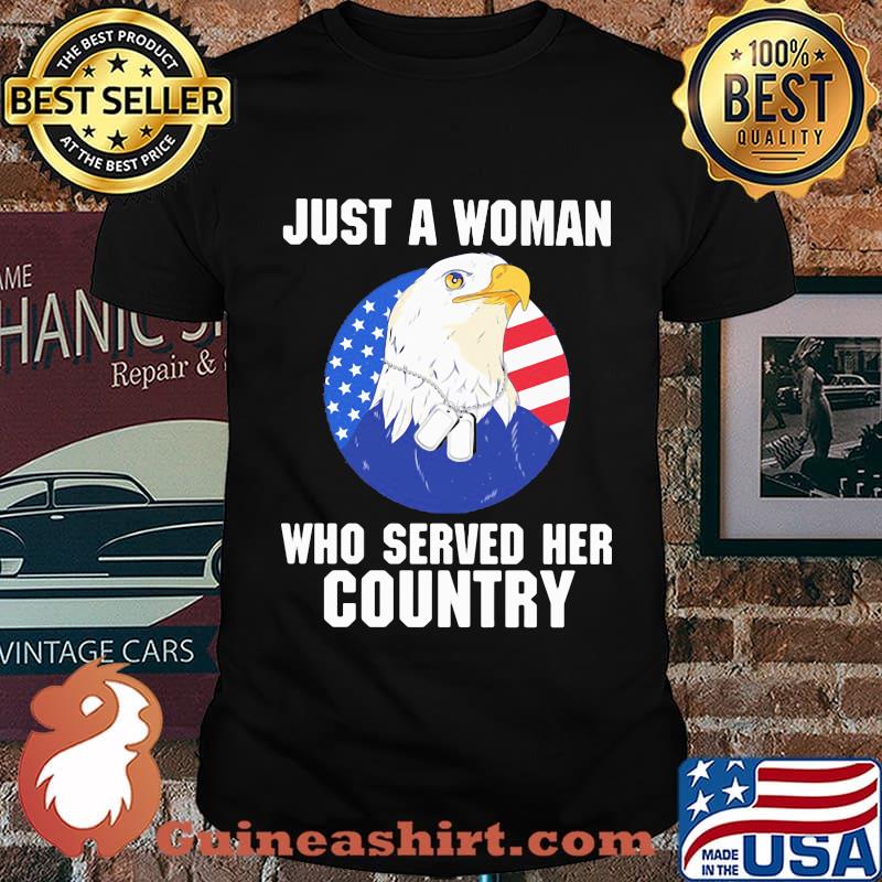 Eagle veteran just a woman who served her country shirt