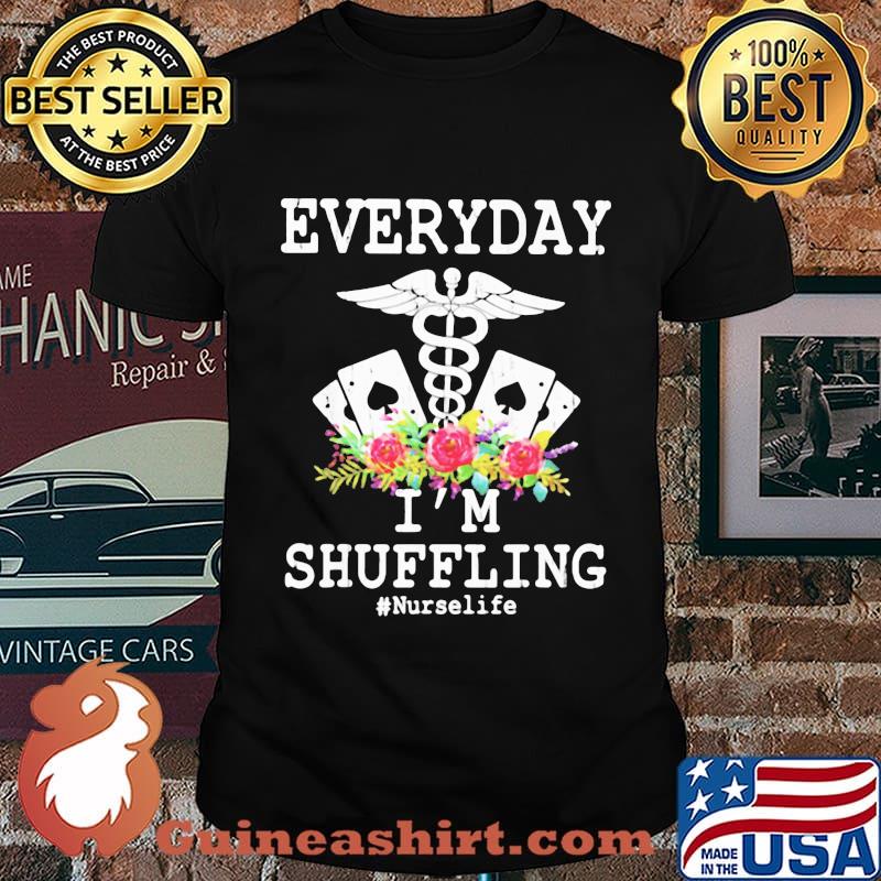 Everyday I'm Shuffling Nurselife Shirt