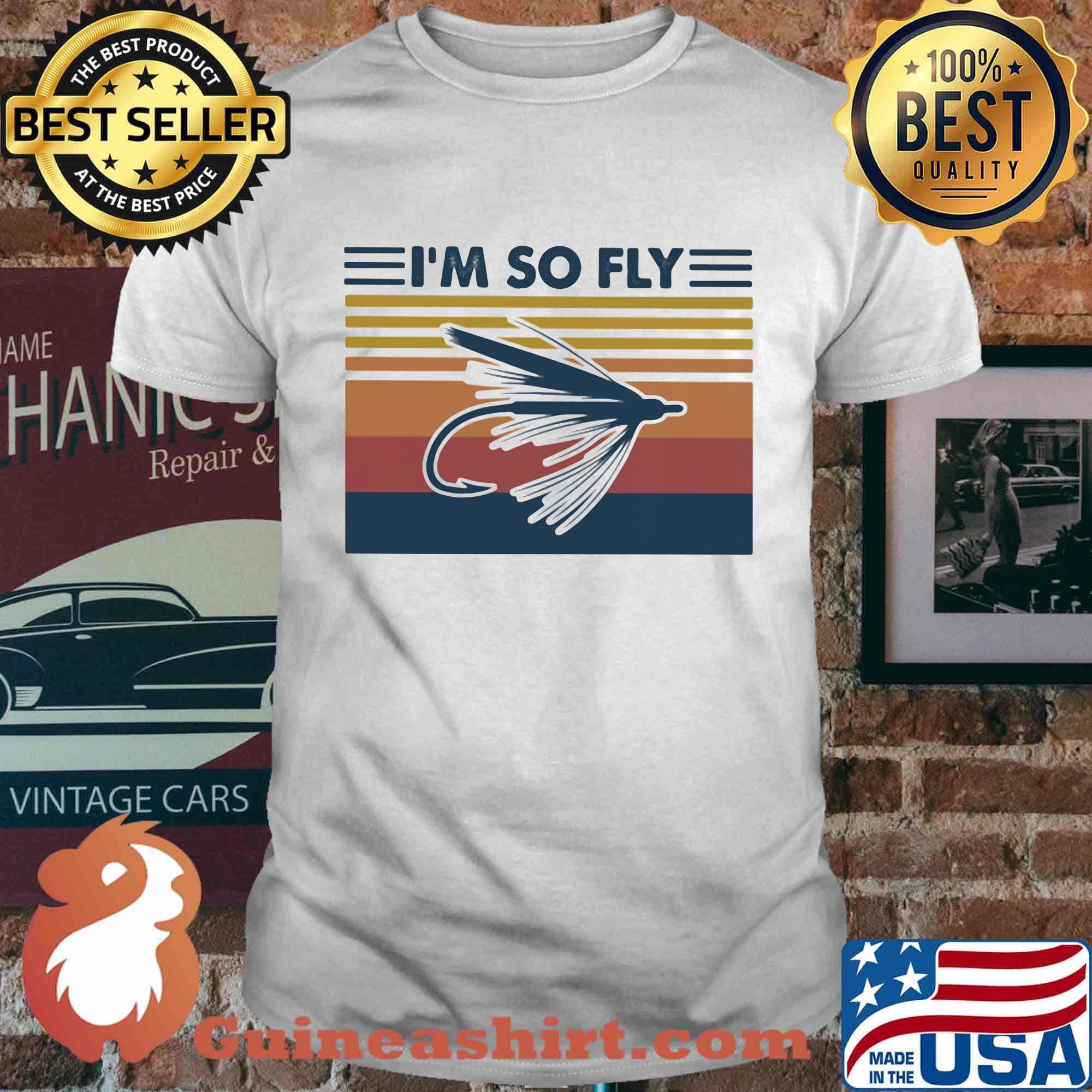 Fishing I'm so fly vintage retro shirt