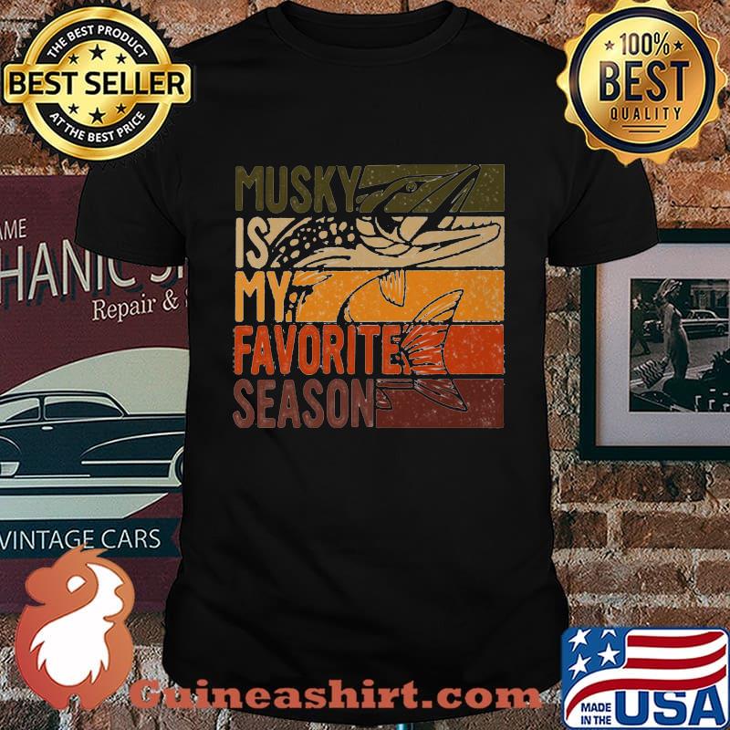 Fishing musky is my favorite season vintage shirt