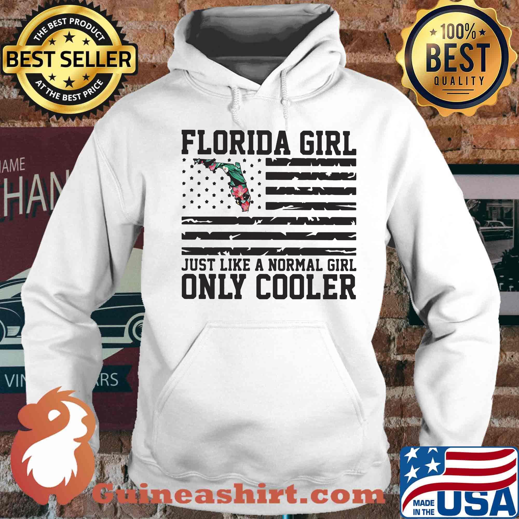 Florida girl just like a normal girl only cooler american flag independence day s Hoodie