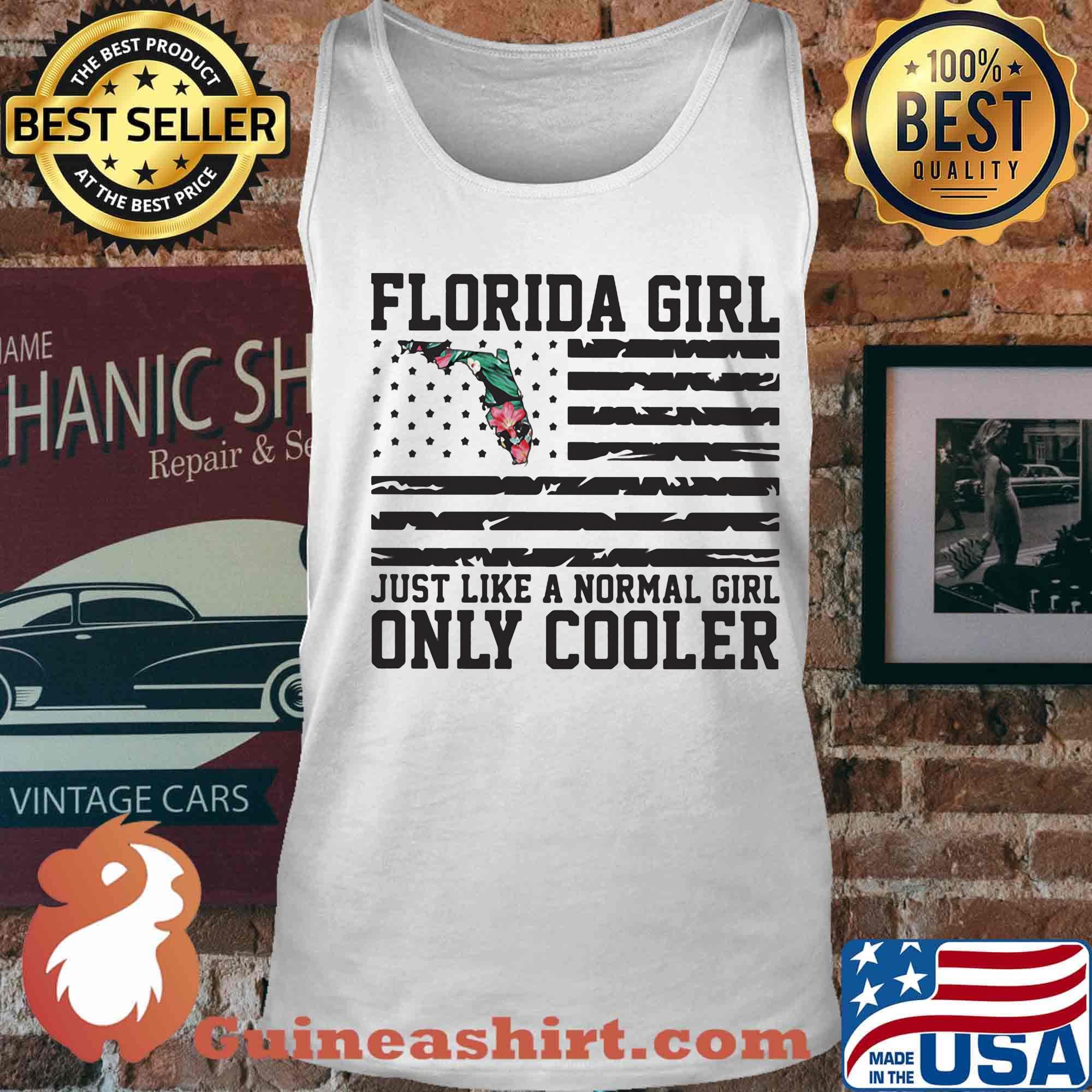 Florida girl just like a normal girl only cooler american flag independence day s Tank top