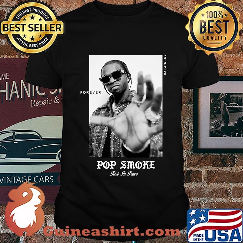 Forever pop smoke rest in peace 1999 2020 picture shirt