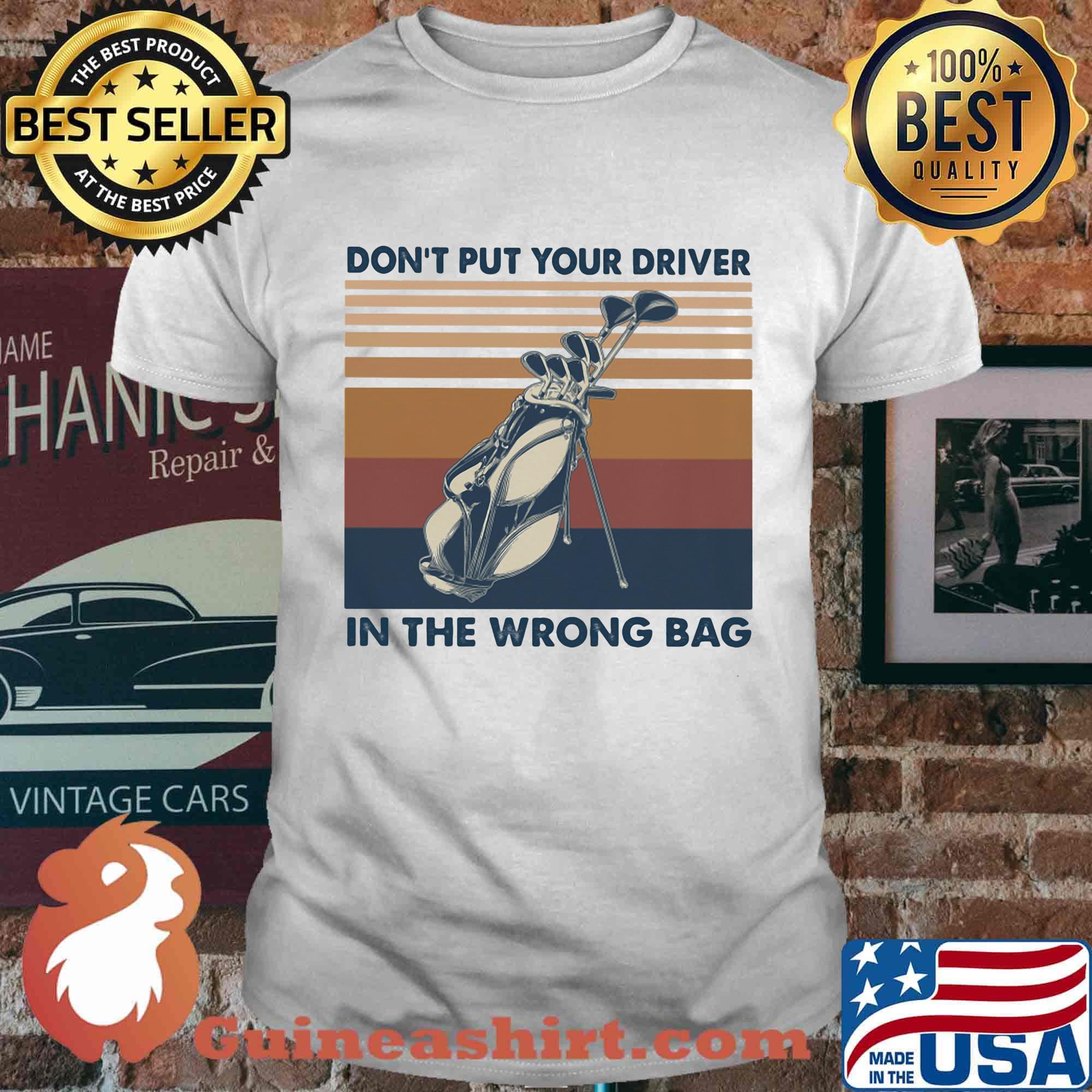 Golf don't put your driver in the wrong bag vintage retro shirt