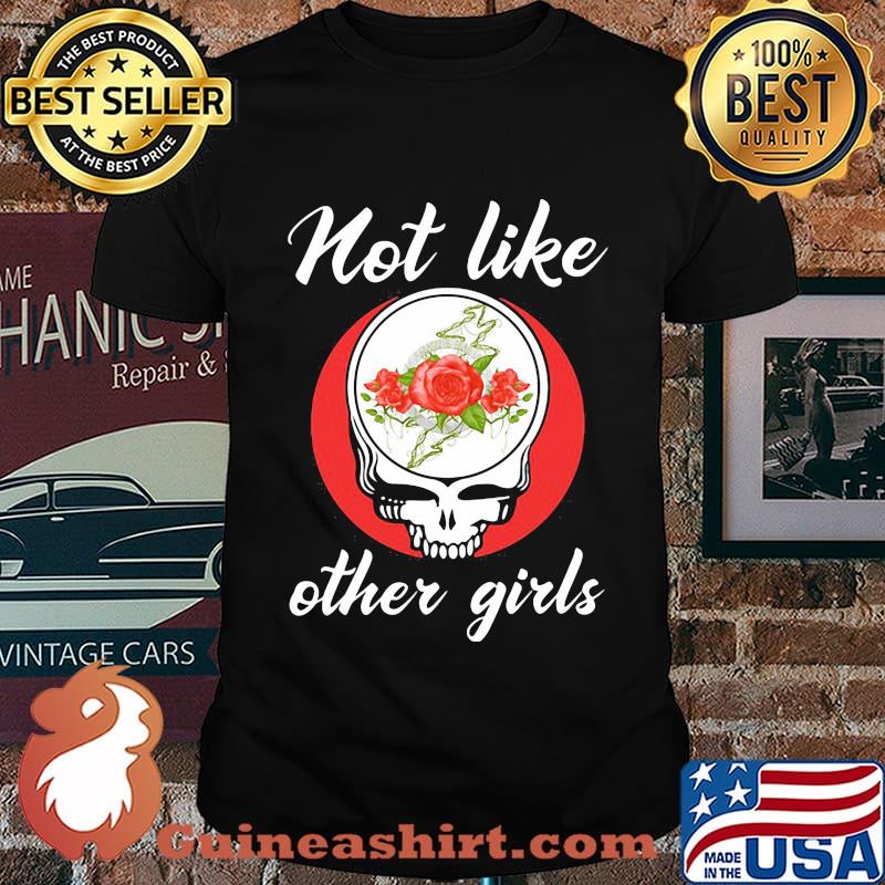 Grateful dead band roses not like other girls shirt