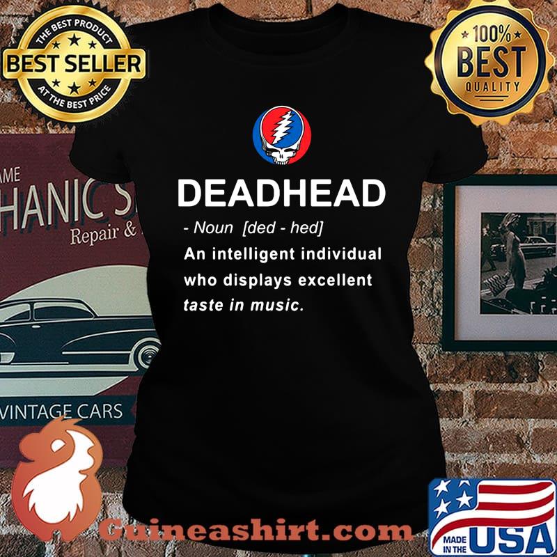 Grateful dead head noun an intelligent individual who displays excellent taste in music s Laides
