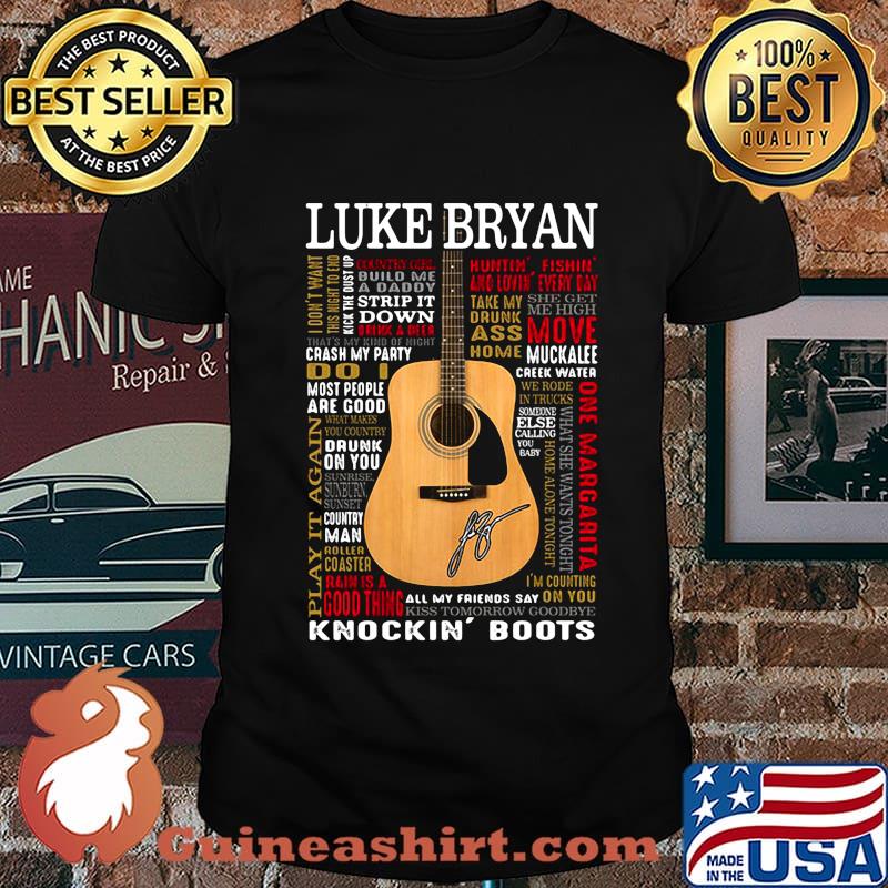 Guitar luke bryan all my friends say knockin boots signature shirt