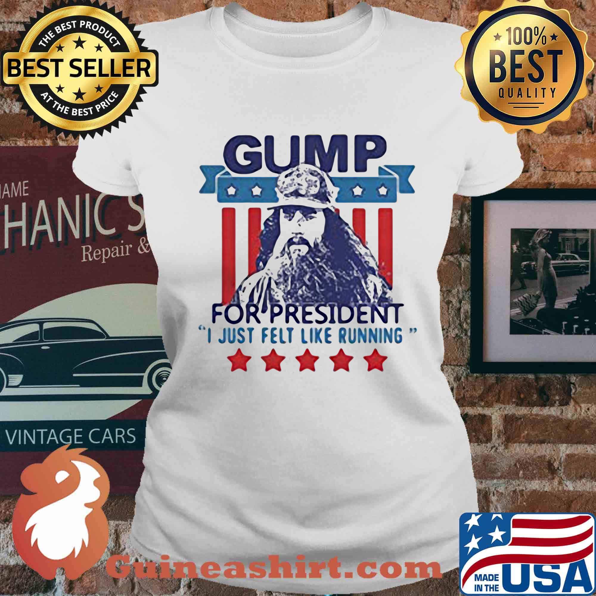 Gump for president i just felt like running stars america 4th of july independence day s Ladies tee