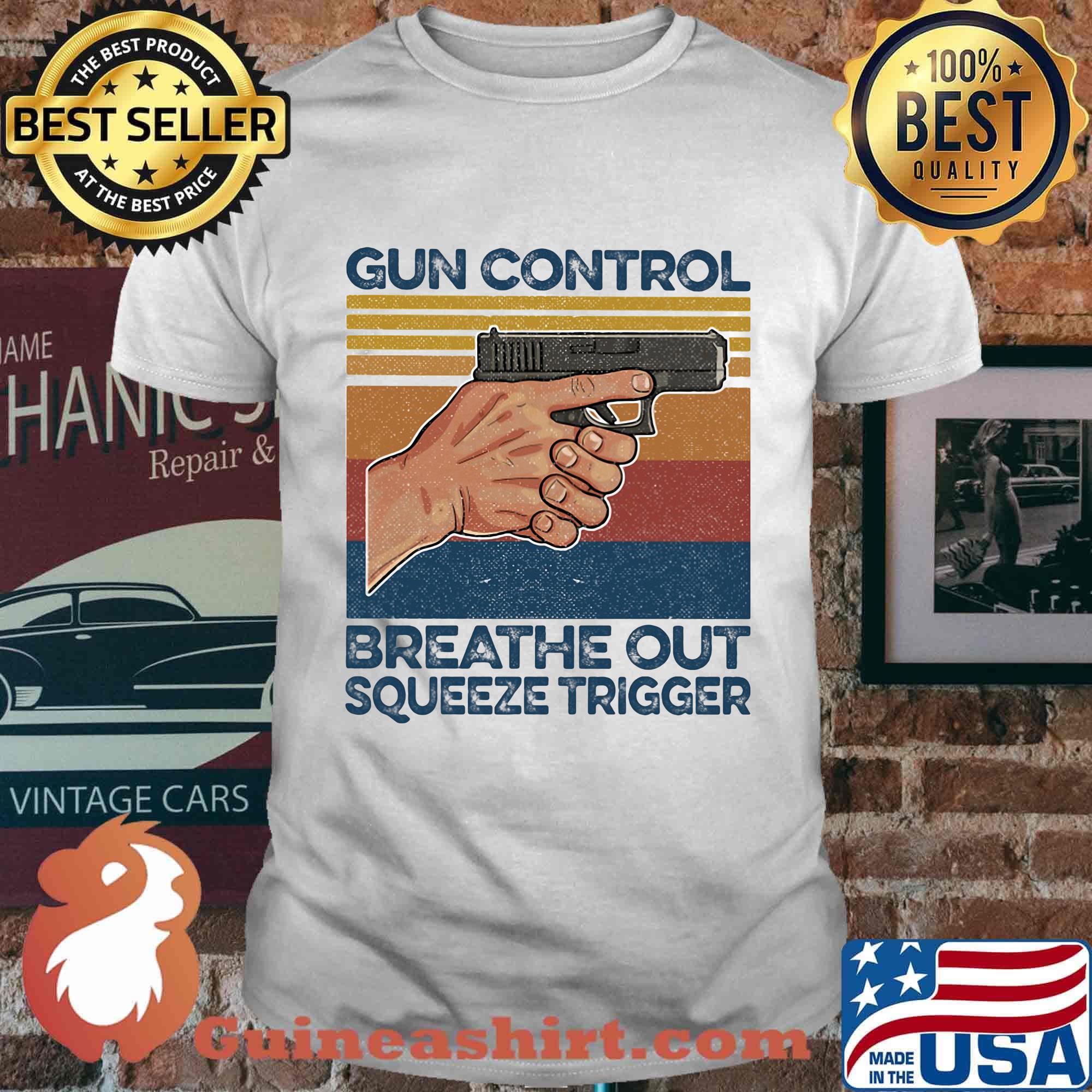 Gun control breathe out squeeze trigger vintage retro shirt