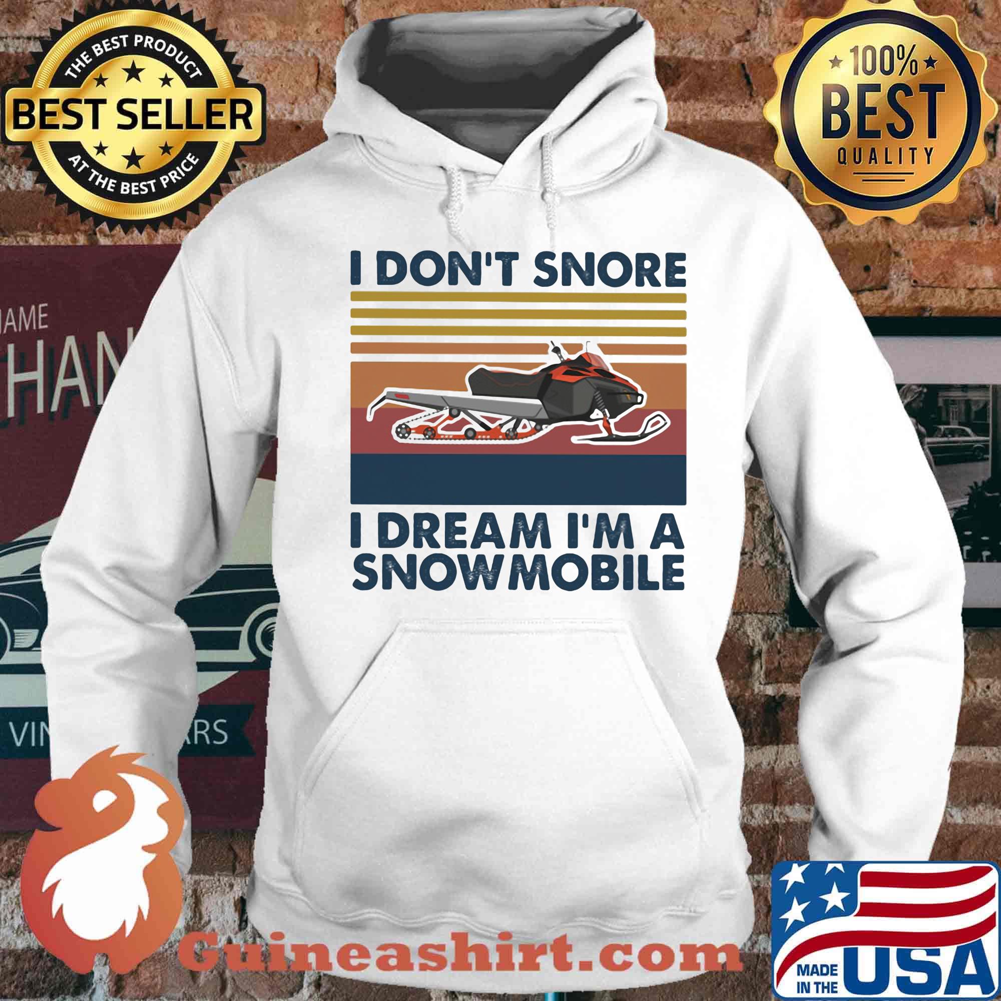 I don't snore i dream i'm a snowmobile vintage retro s Hoodie