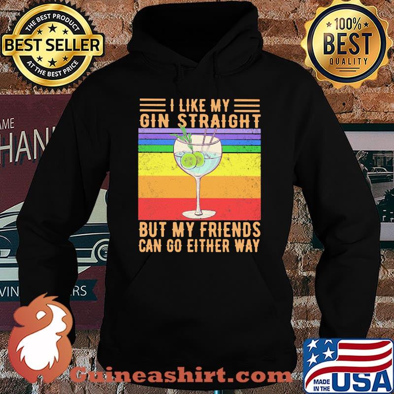 I like my gin straight but my friends can go either way vintage retro s Hoodie